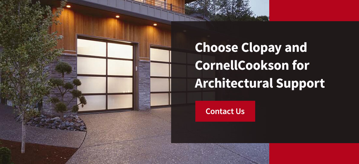 Choose Clopay and CornellCookson for Architectural Support